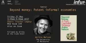 InfUr- Seminar – Anitra Nelson and ‘Beyond money: Potent informal economies’
